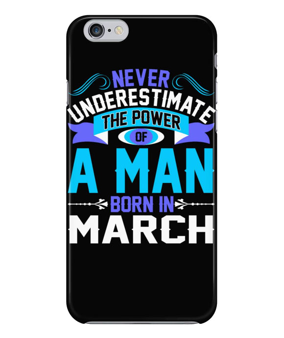 A man born in March iPhone 6/6s Case