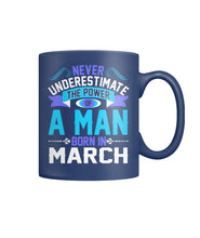A man born in March Color Coffee Mug