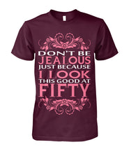 I look this good at fifty Unisex Cotton Tee