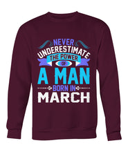 A man born in March Crew Neck Sweatshirt