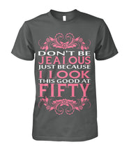 I look this good at fifty Unisex Cotton Tee