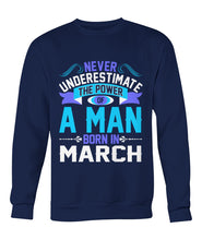 A man born in March Crew Neck Sweatshirt