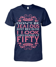 I look this good at fifty Unisex Cotton Tee
